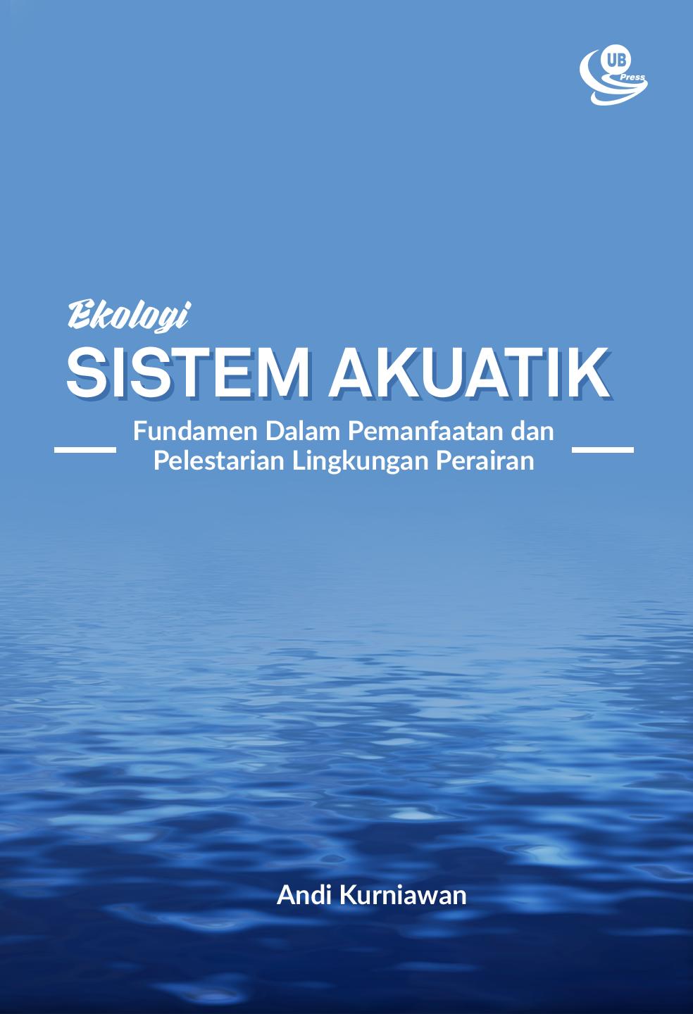 Ekologi Sistem Akuatik Fundamen Dalam Pemanfaatan Dan Pelestarian