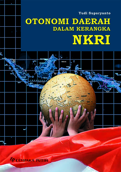 Otonomi daerah dalam kerangka NKRI [sumber elektronis]