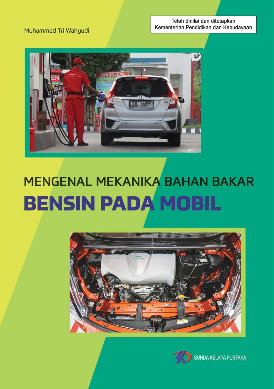 Mengenal mekanika bahan bakar bensin pada mobil [sumber elektronis]