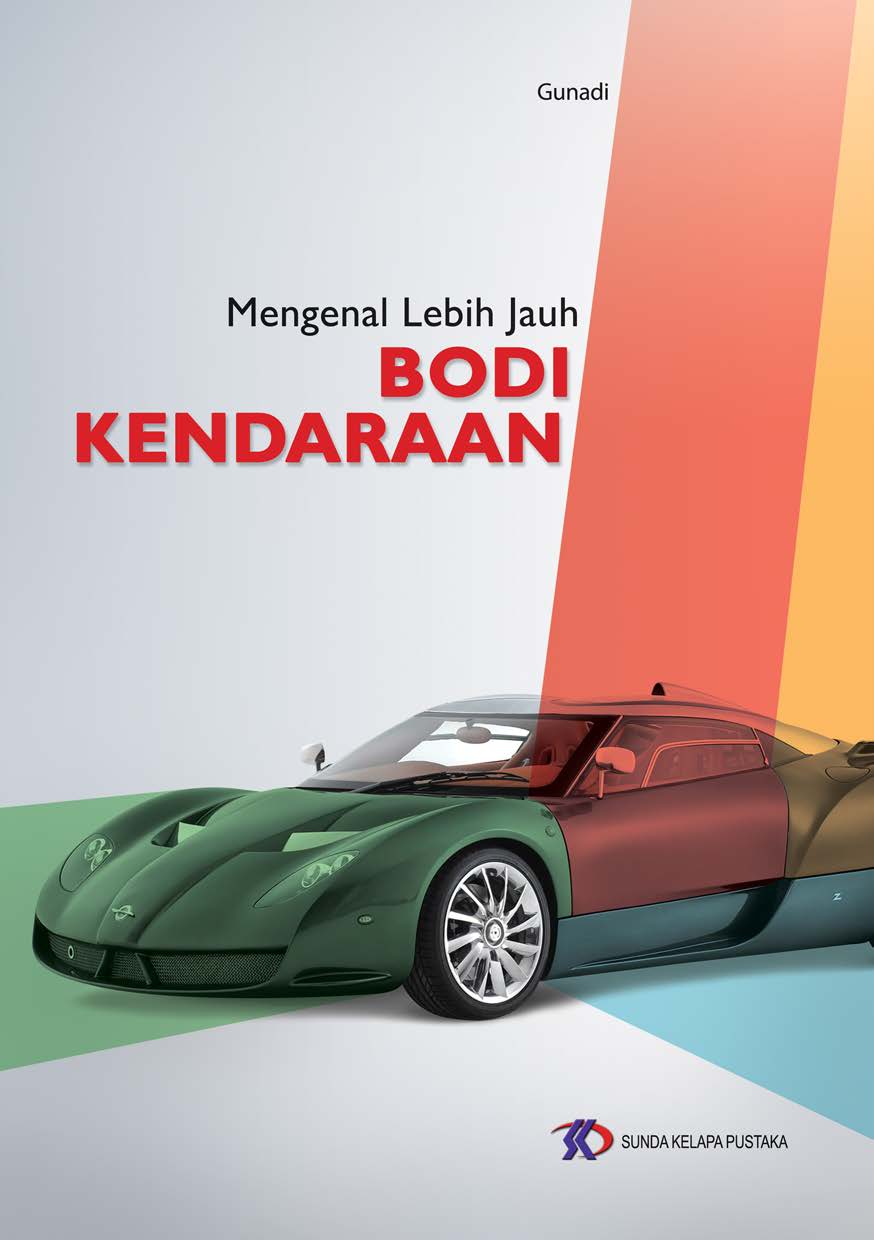 Mengenal lebih jauh bodi kendaran [sumber elektronis]