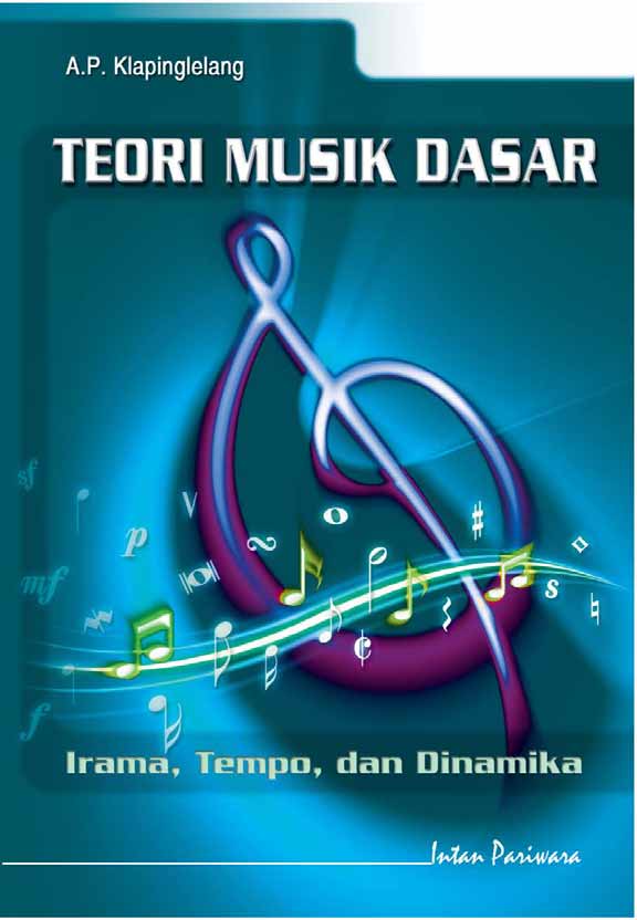 Teori musik dasar [sumber elektronis] : irama, tempo, dan dinamika