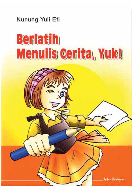 Berlatih menulis cerita, yuk! [sumber elektronis]