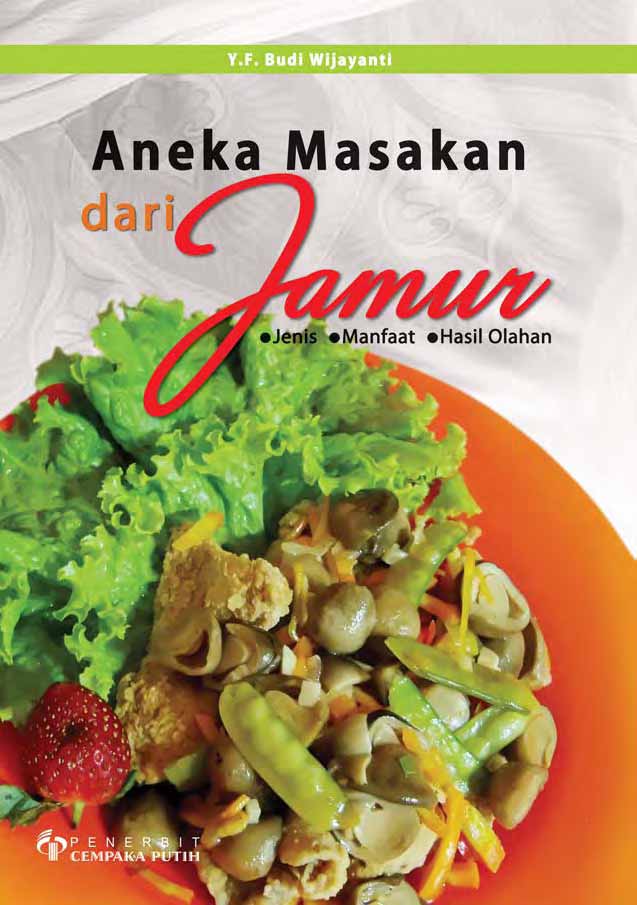 Aneka masakan dari jamur [sumber elektronis]