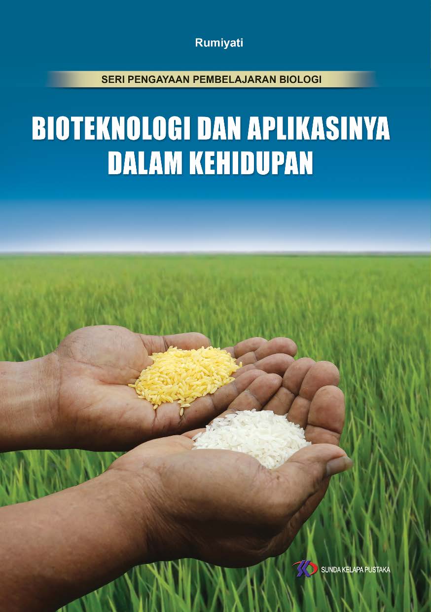 Bioteknologi dan aplikasinya dalam kehidupan [sumber elektronis]