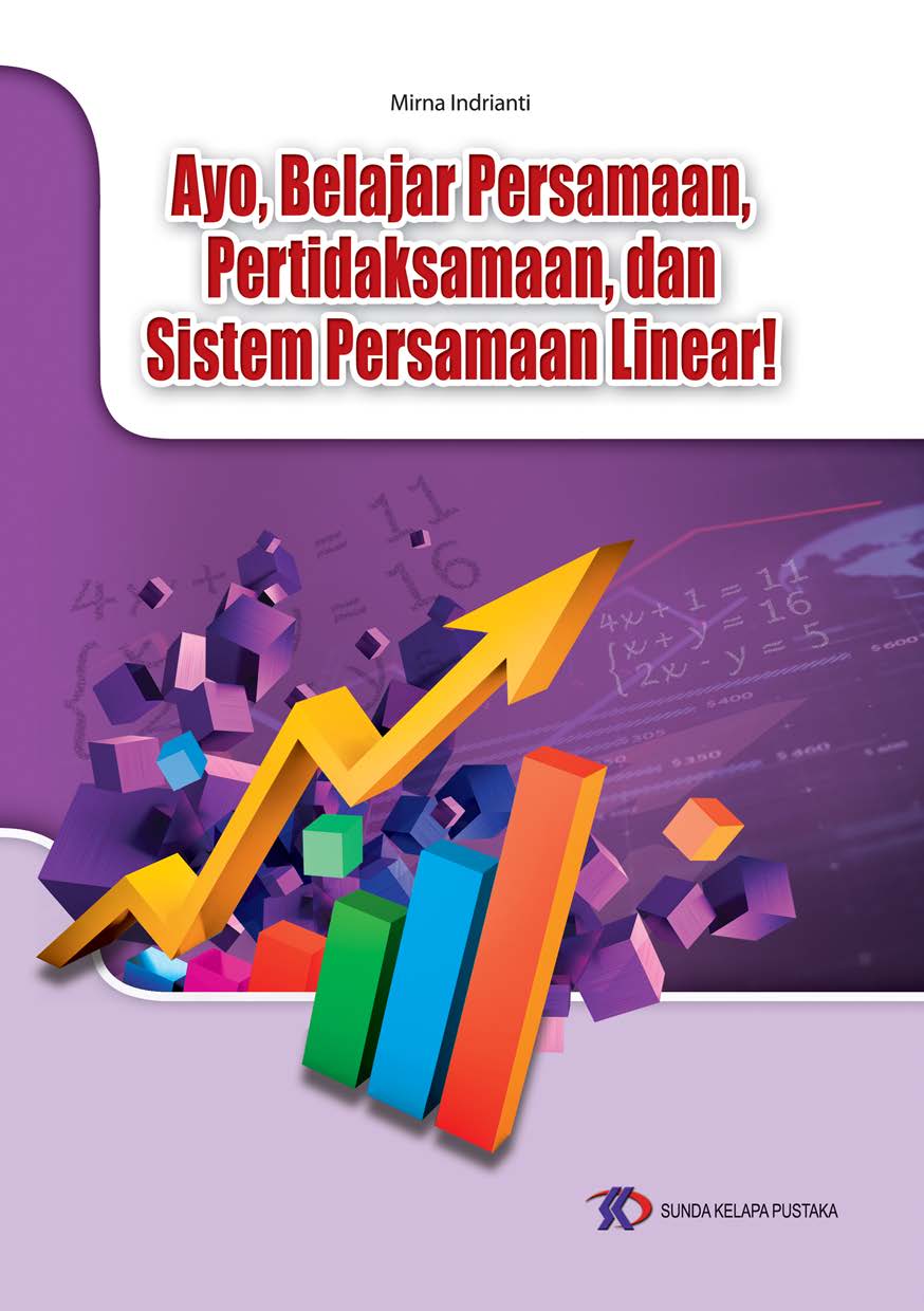 Ayo, belajar persamaan, pertidaksamaan, dan sistem linear! [sumber elektronis]