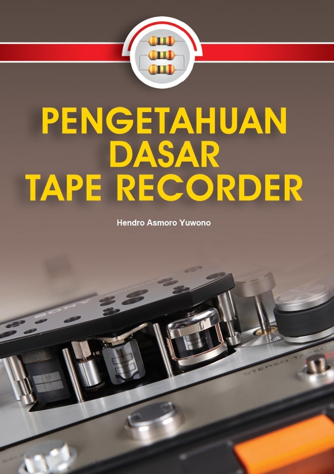 Pengetahuan dasar tape recorder [sumber elektronis]