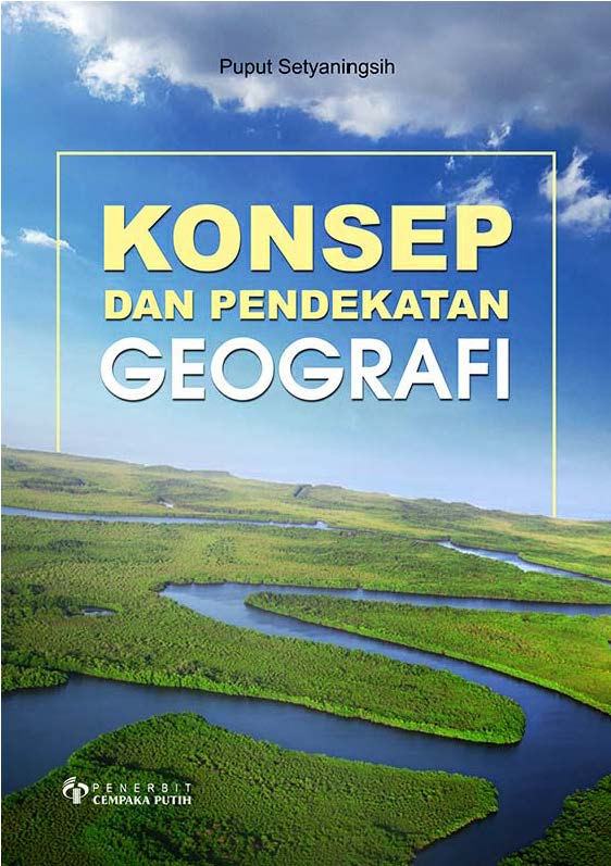 Konsep dan pendekatan geografi [sumber elektronis]