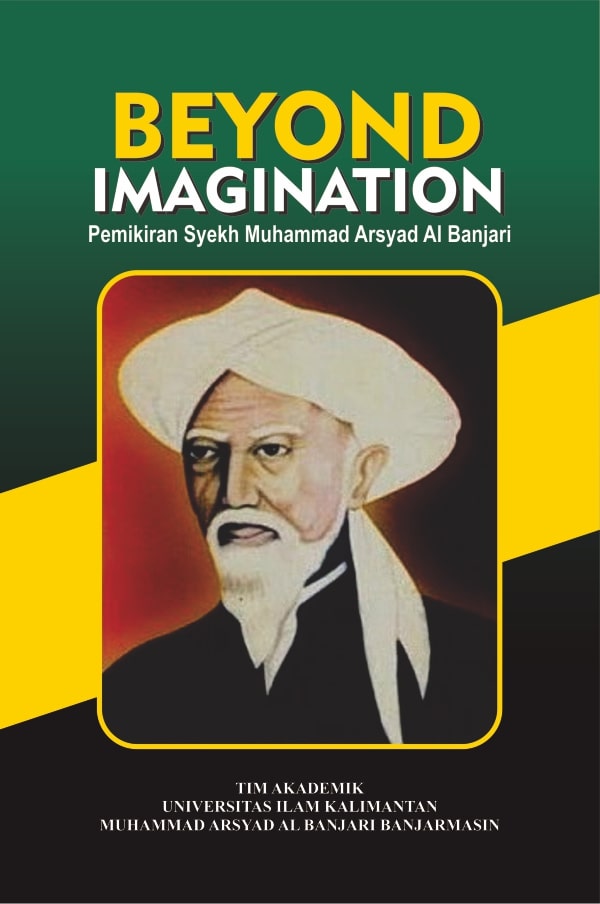 Beyond imagination pemikiran Syekh Muhammad Arsyad al Banjari [sumber elektronis]