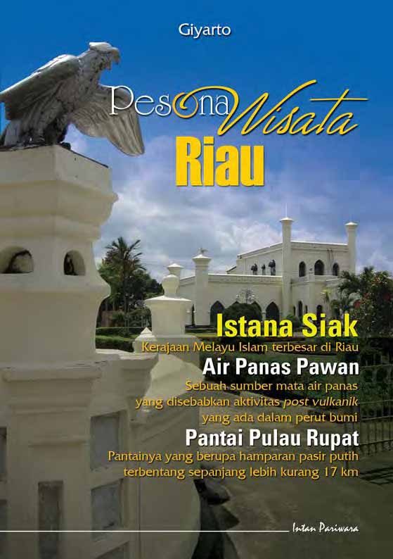 Pesona wisata Riau [sumber elektronis]