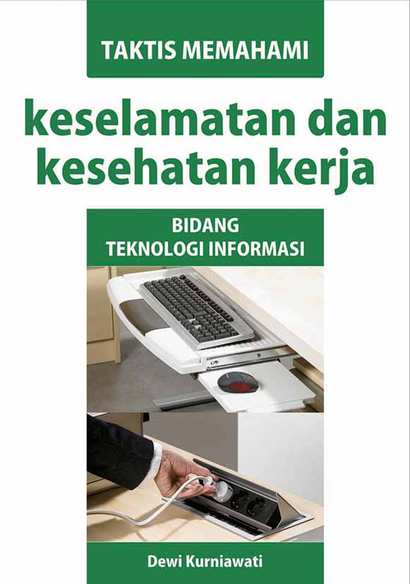 Taktis memahami keselamatan kesehatan kerja  [sumber elektronis] : bidang teknologi informasi