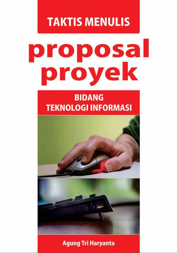 Taktis menulis proposal proyek [sumber elektronis] : bidang teknologi informasi 