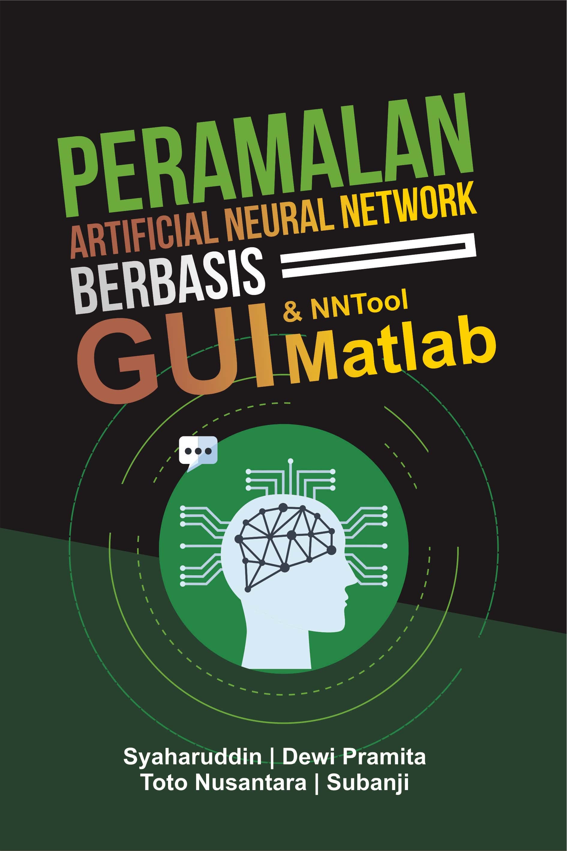 Peramalan artificial neural network berbasis GUI & NNTOOL Matlab [sumber elektronis]