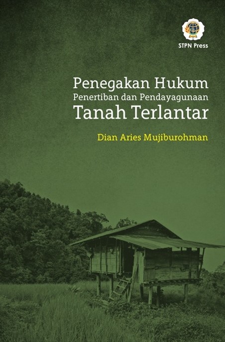 Penegakan hukum penertiban dan pendayagunaan tanah terlantar [sumber elektronis]