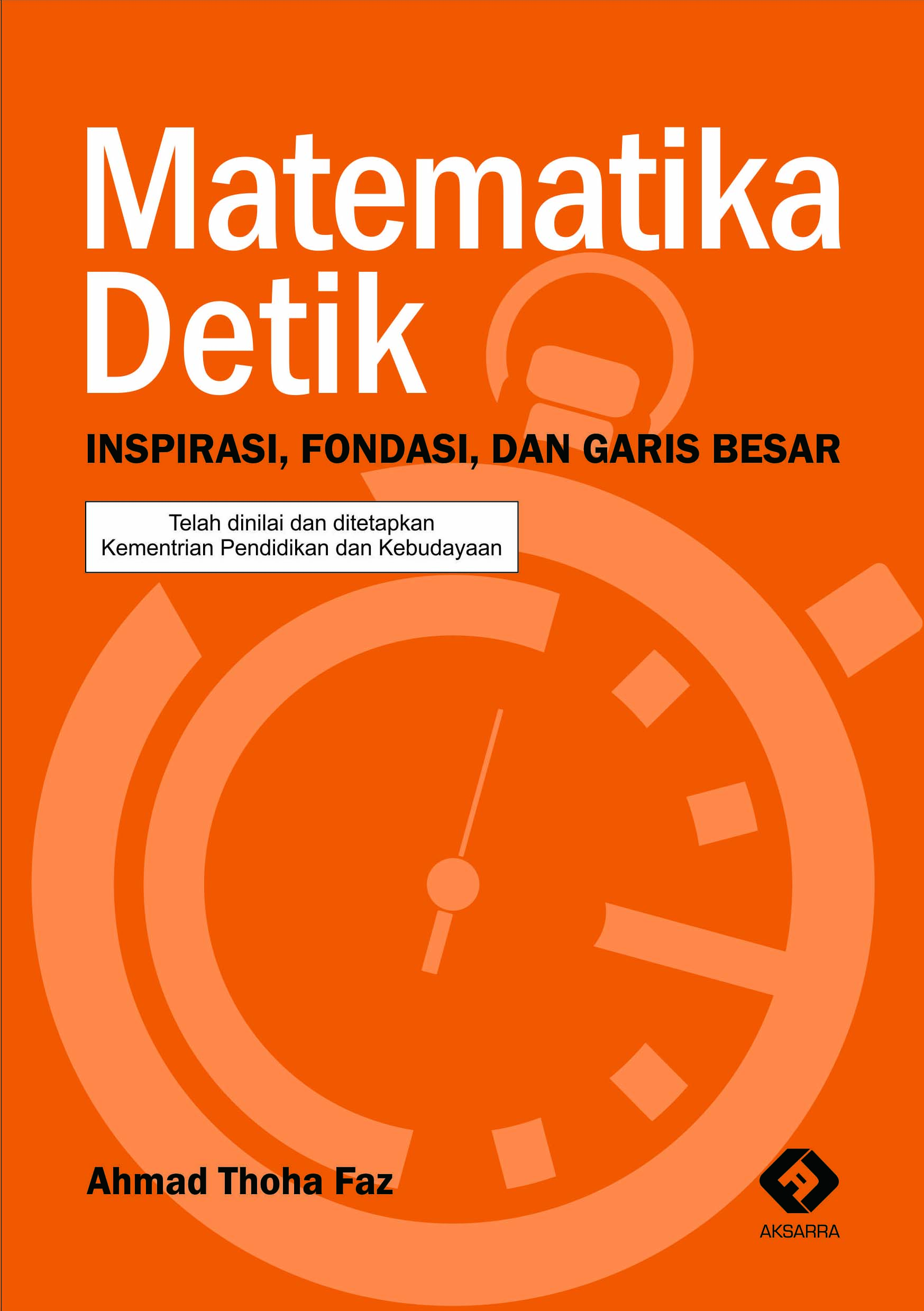 Matematika detik [sumber elektronis] : inspirasi, fondasi, dan garis besar