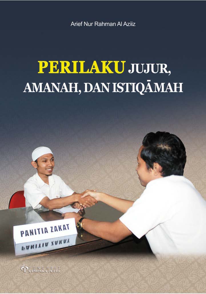 Perilaku jujur, amanah, dan istiqamah [sumber elektronis]