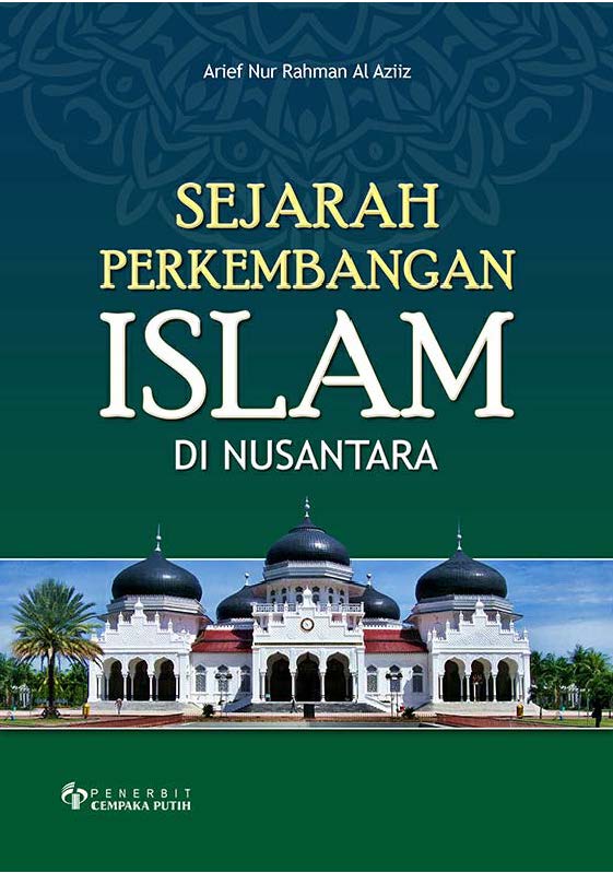 Sejarah perkembangan Islam di nusantara [sumber elektronis]