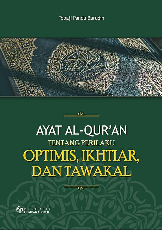 Ayat al-Qur’an tentang perilaku optimis, ikhtiar, dan tawakal [sumber elektronis]