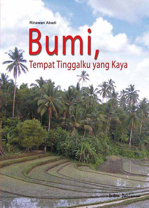 Bumi  : tempat tinggalku yang kaya [sumber elektronis]