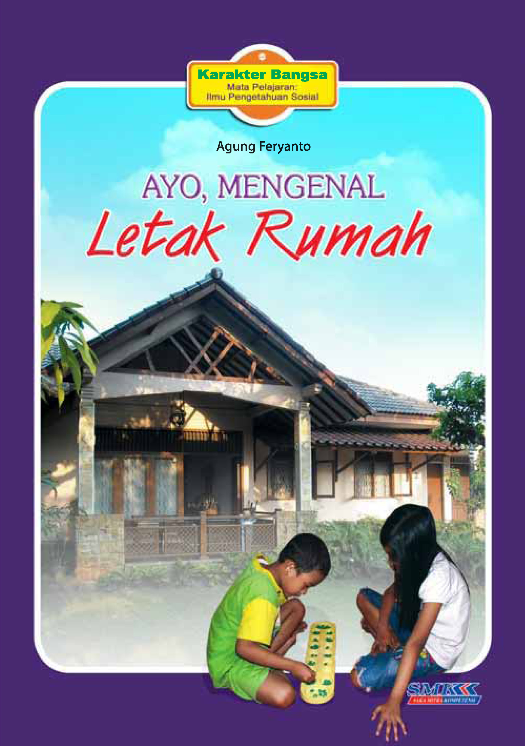 Ayo, mengenal letak rumah [sumber elektronis]