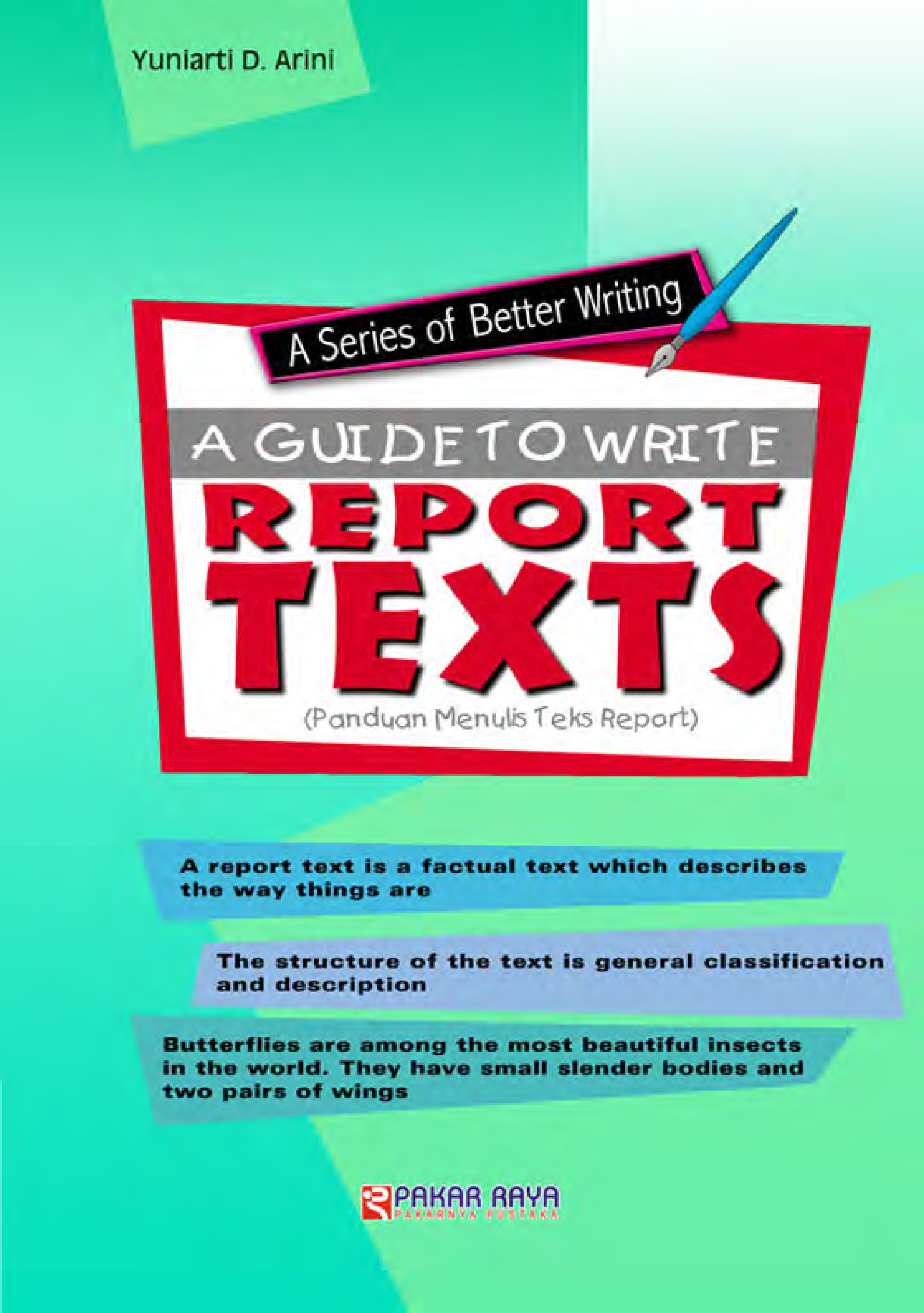 A guide to write report texts [sumber elektronis] : panduan menulis teks report