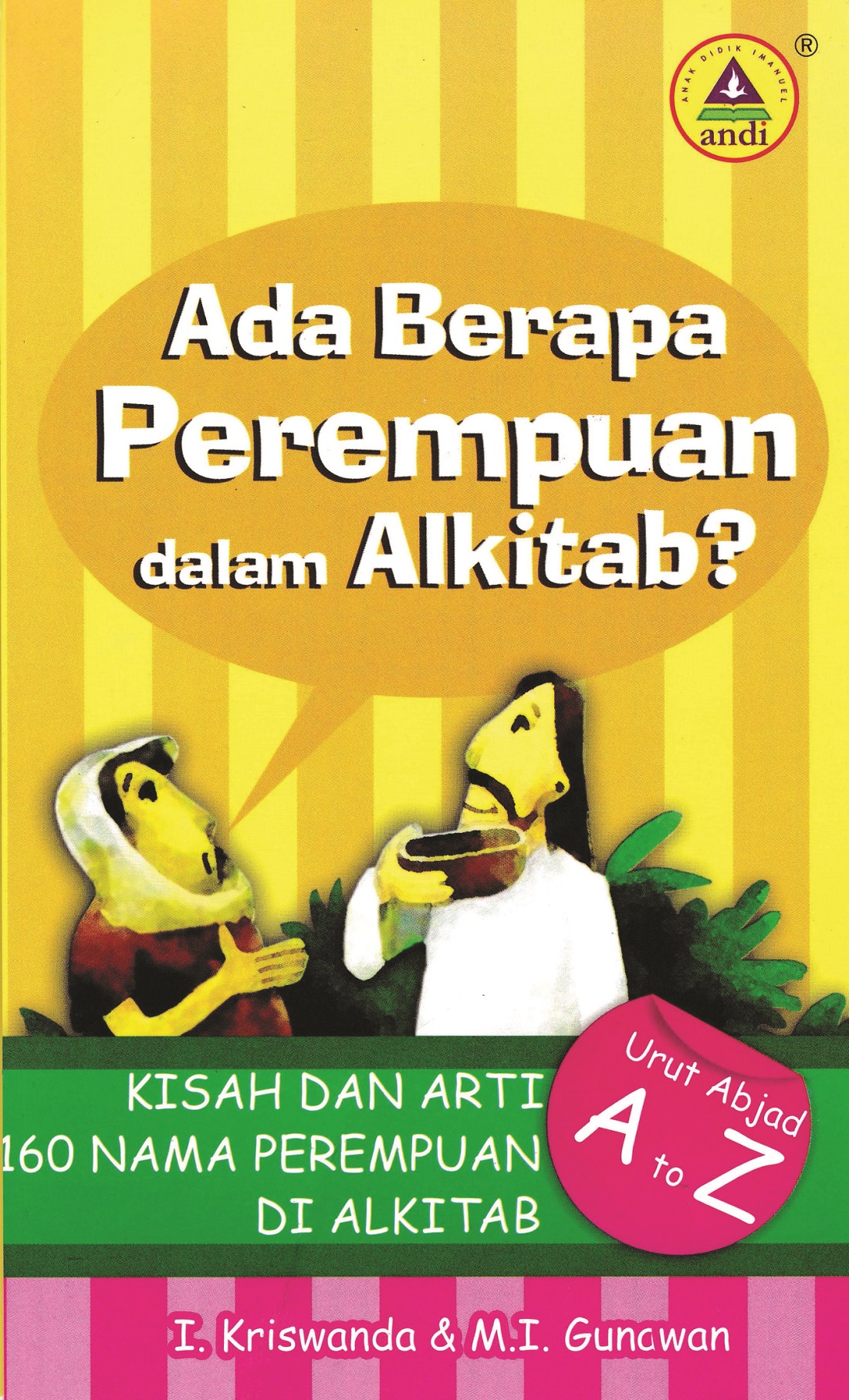 Ada berapa perempuan dalam Alkitab?, kisah dan arti 160 nama perempuan di Alkitab [sumber elektronis]