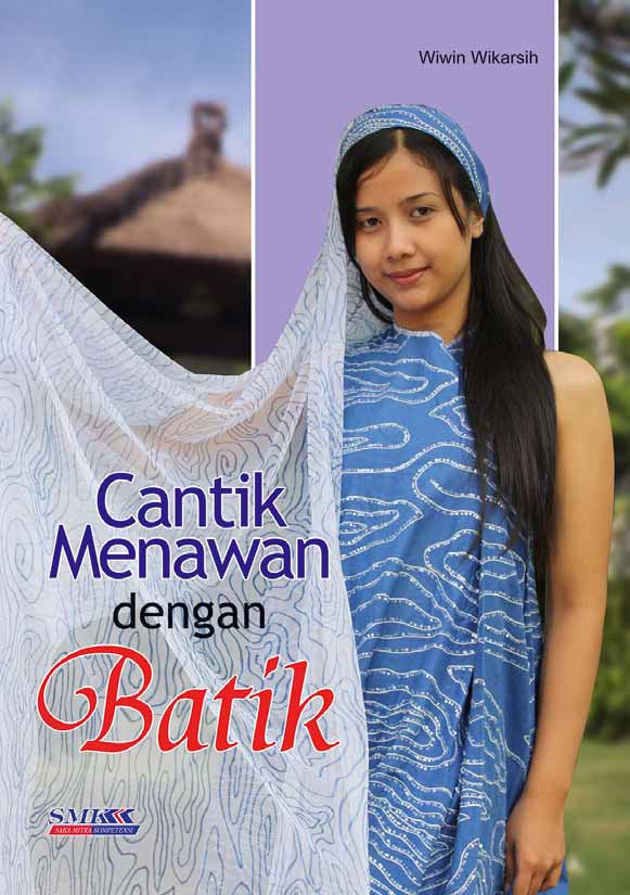 Cantik menawan dengan batik [sumber elektronis]