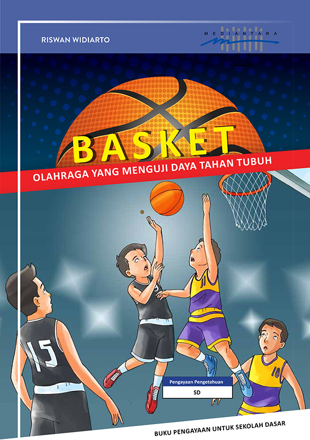 Basket [sumber elektronis] : olahraga yang menguji daya tahan tubuh