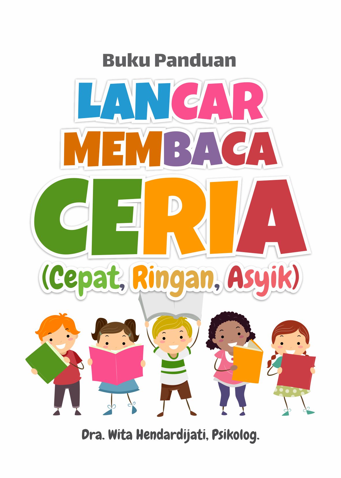 Buku panduan lancar membaca Ceria (Cepat, ringan, asyik) [sumber elektronis]