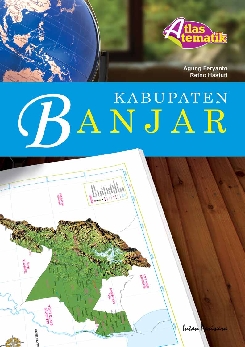 Atlas tematik Kabupaten Banjar [sumber elektronis]