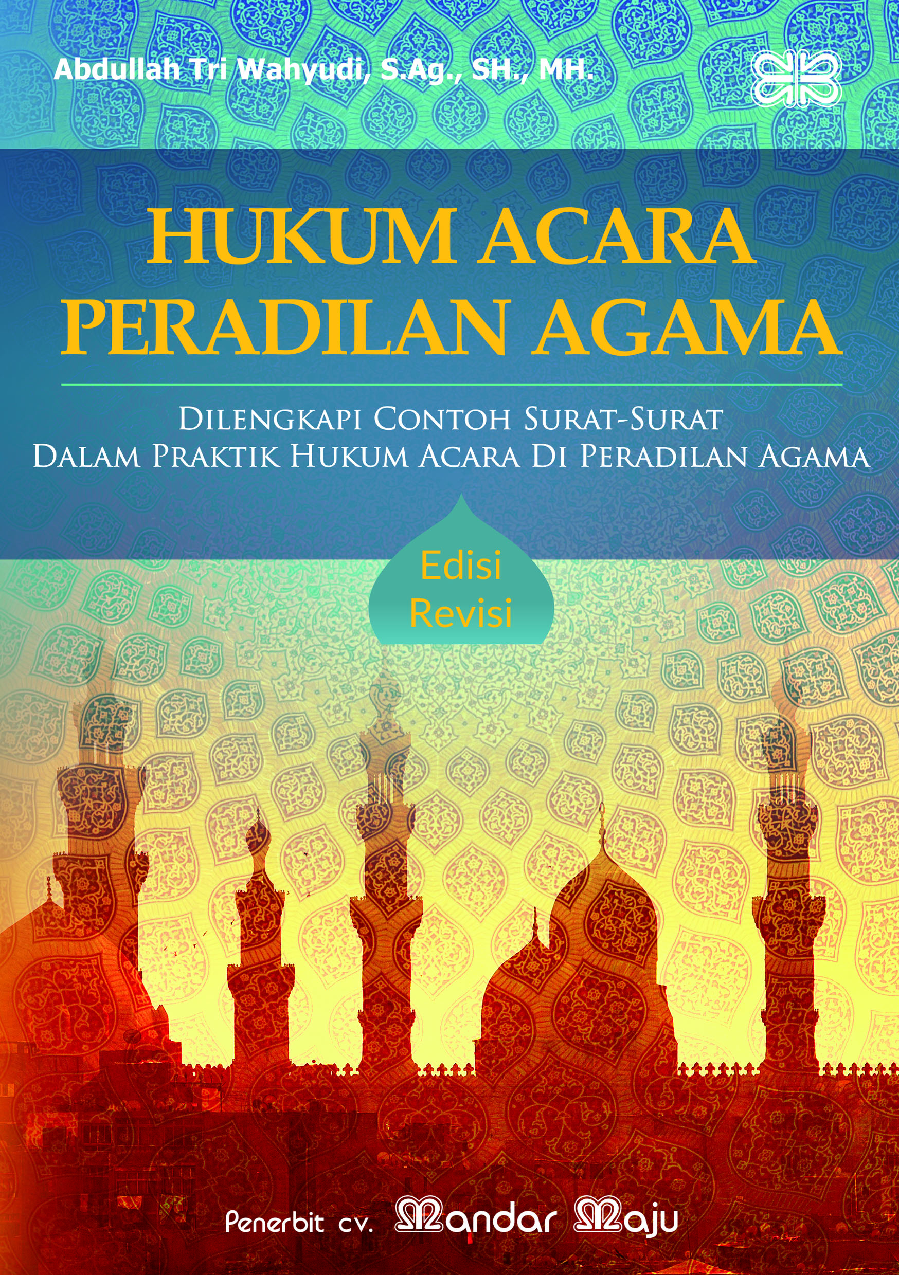 Hukum acara peradilan agama [sumber elektronis] : dilengkapi contoh surat-surat dalam praktik hukum acara di peradilan agama