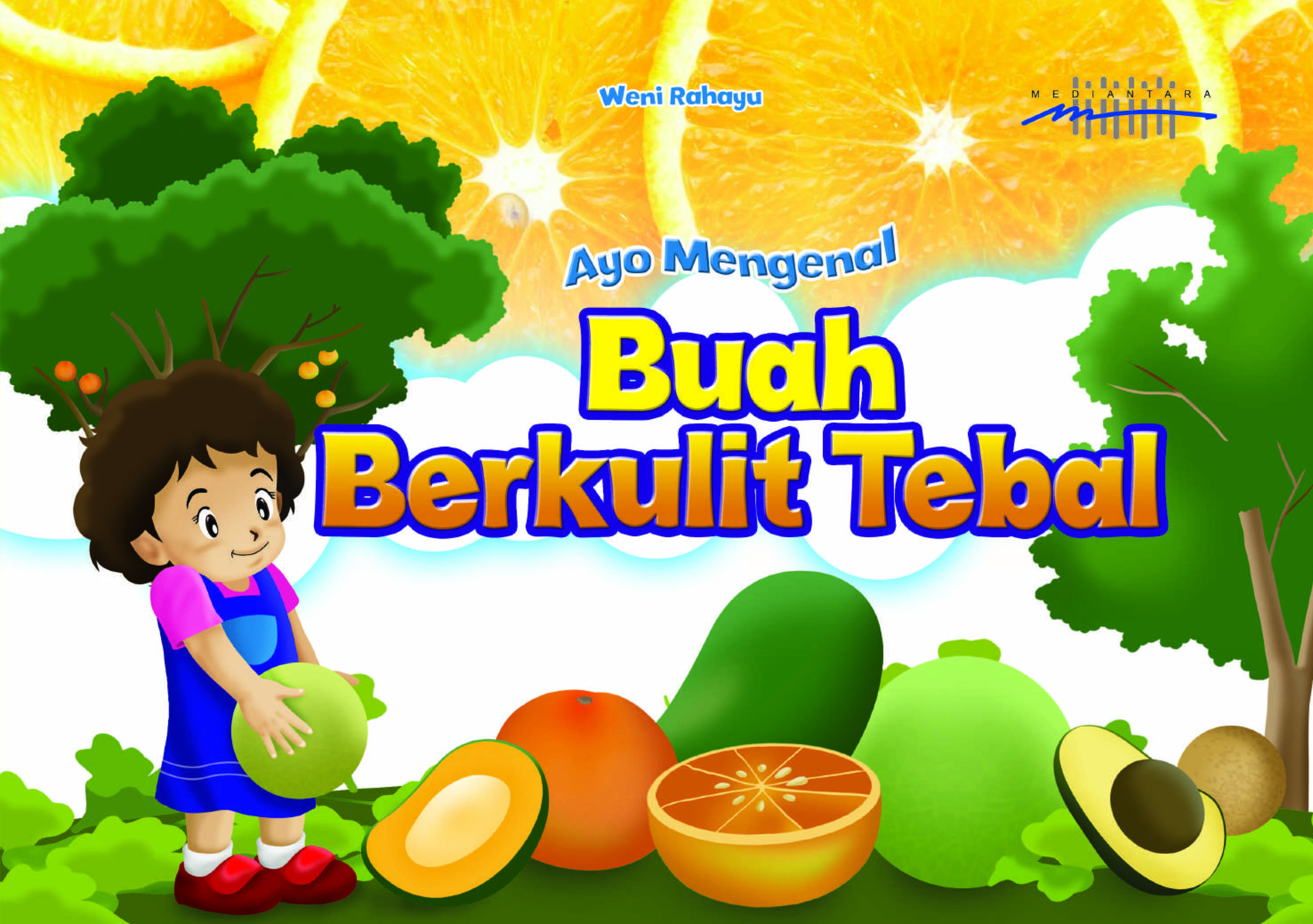 Ayo mengenal buah berkulit tebal [sumber elektronis]