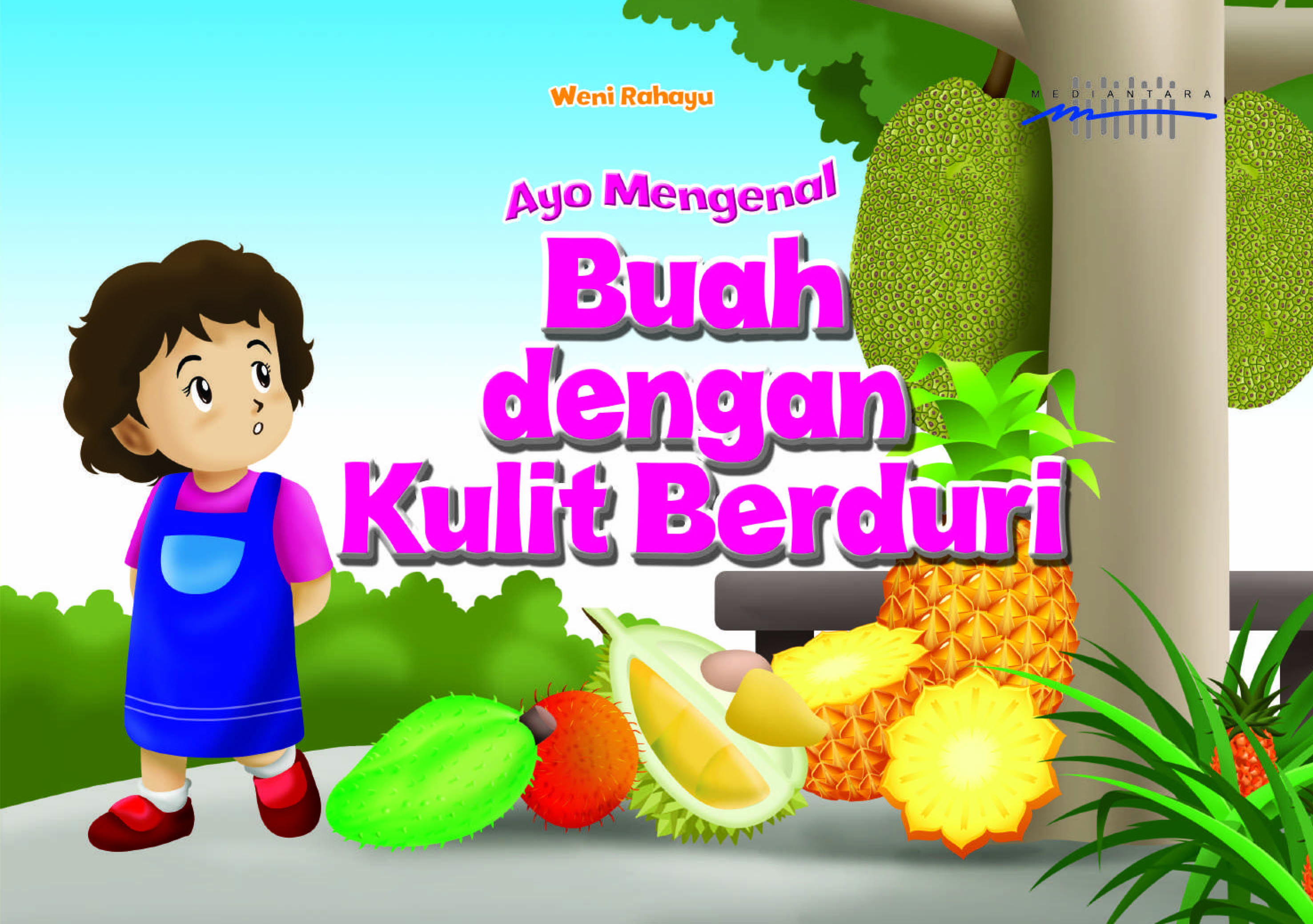 Ayo mengenal buah dengan kulit berduri [sumber elektronis]