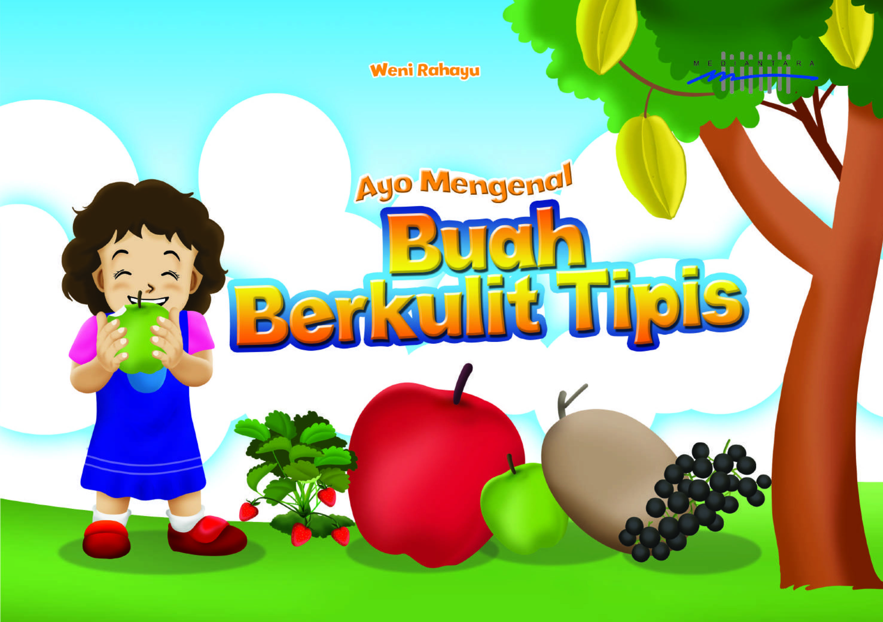 Ayo mengenal buah berkulit tipis [sumber elektronis]