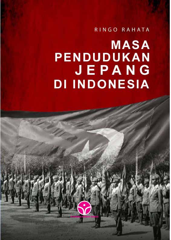 Masa pendudukan Jepang di Indonesia [sumber elektronis]