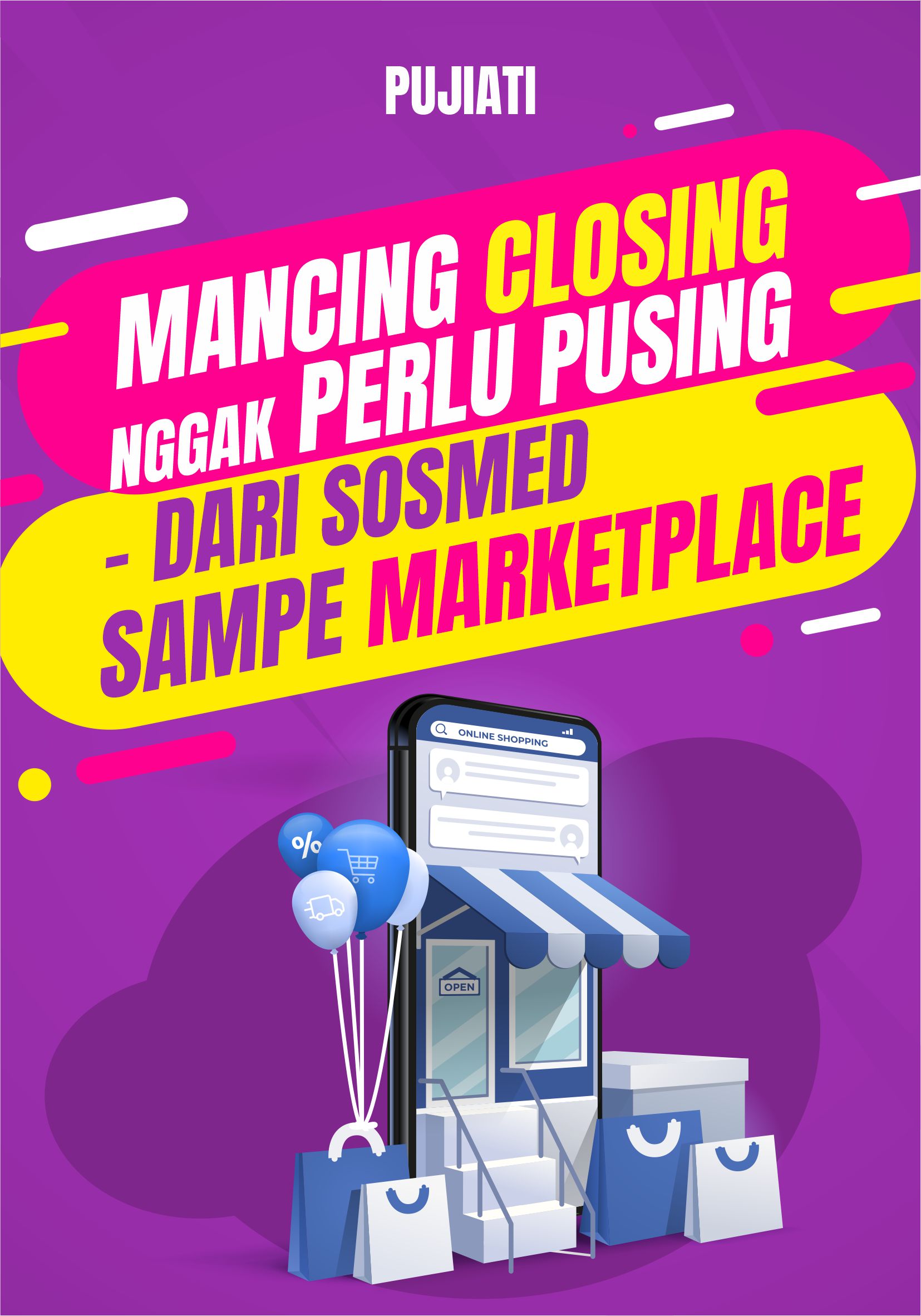 Mancing closing nggak perlu pusing [sumber elektronis] : dari sosmed sampe marketplace