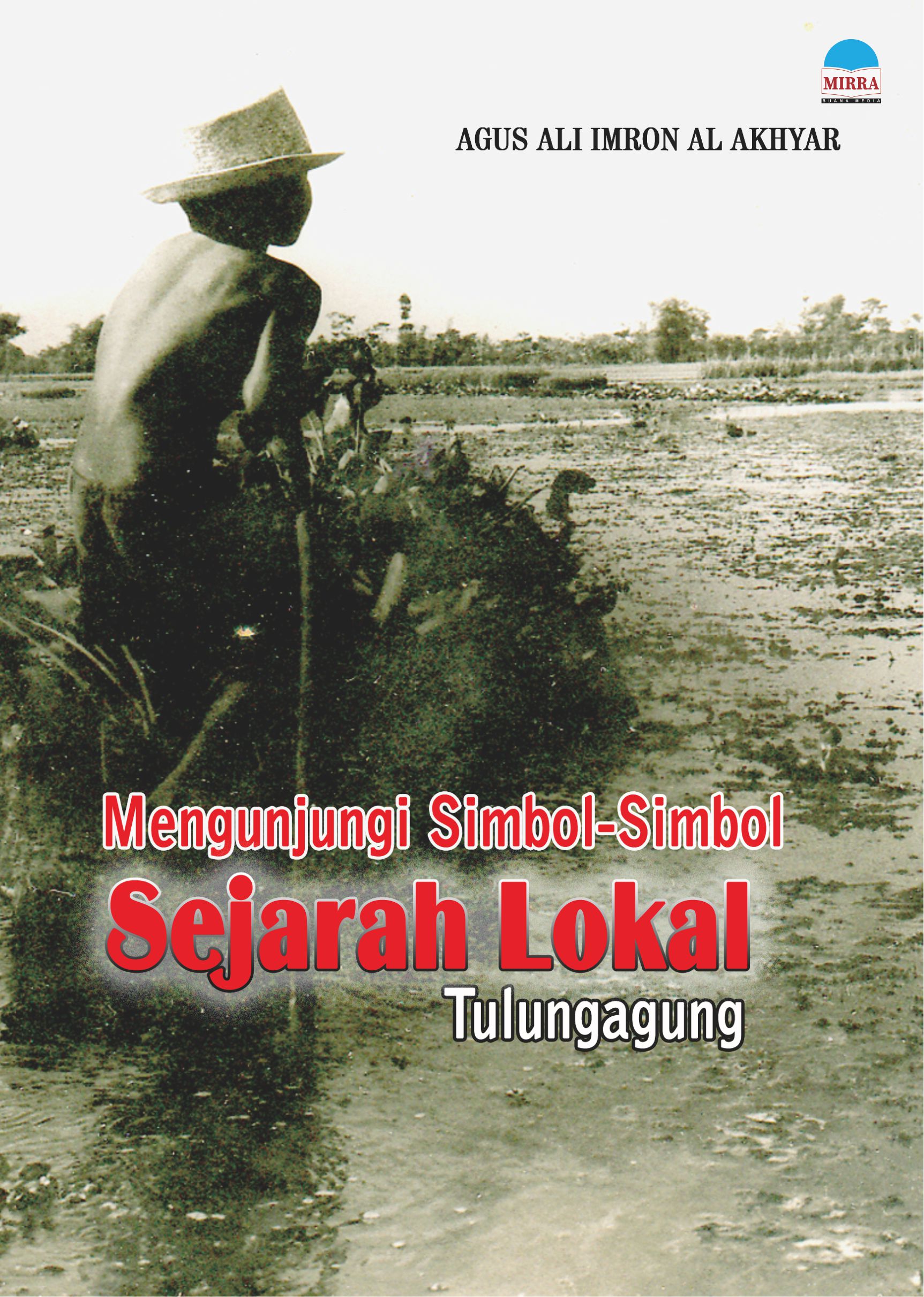 Mengunjungi simbol-simbol sejarah lokal Tulungagung [sumber elektronis]