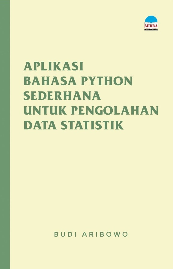 Aplikasi bahasa python sederhana untuk pengolahan data statistik [sumber elektronis]