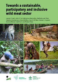 Toward a sustainable, participatory and inclusive wild meat sector [sumber elektronis]