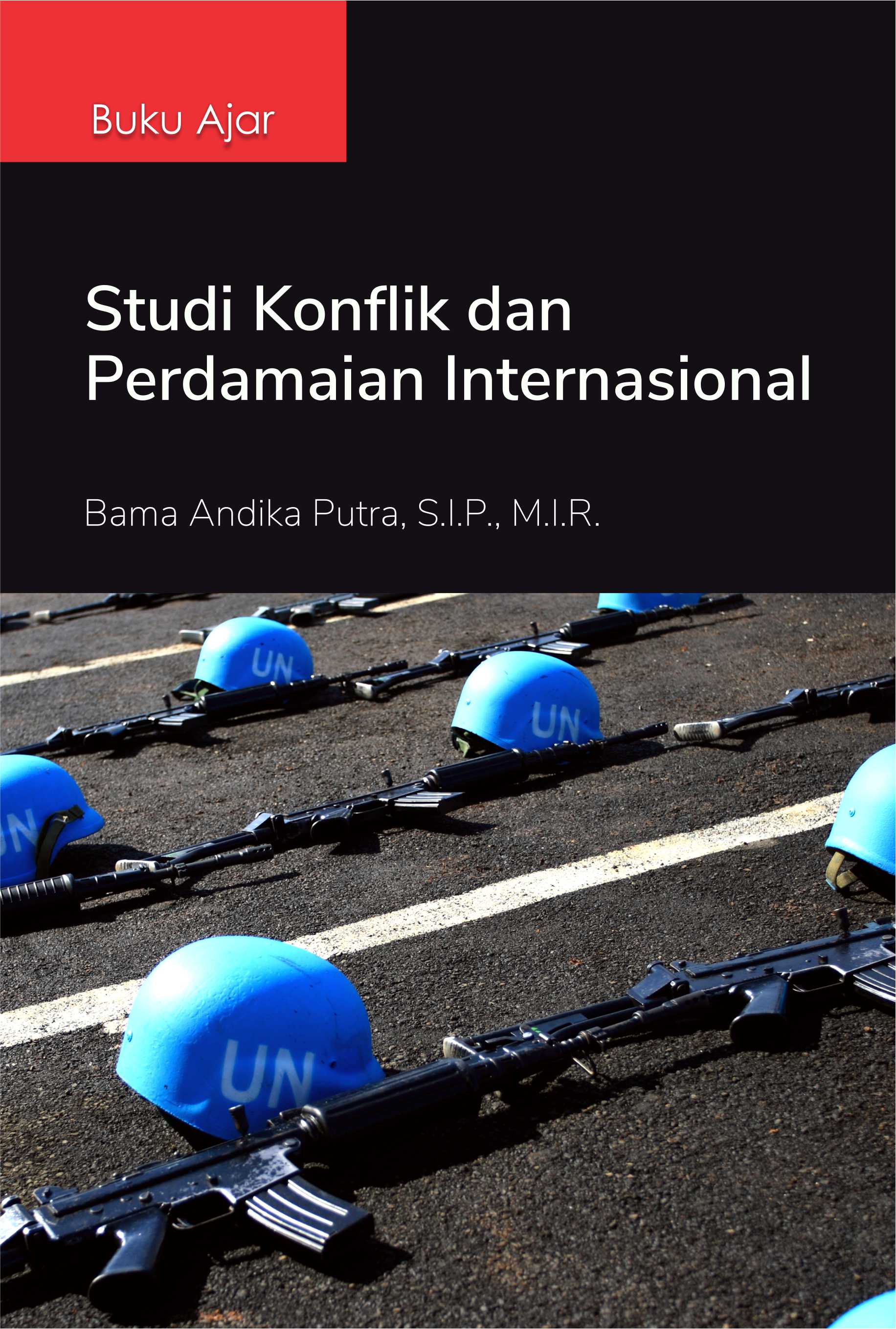 Buku ajar studi konflik dan perdamaian internasional [sumber elektronis]