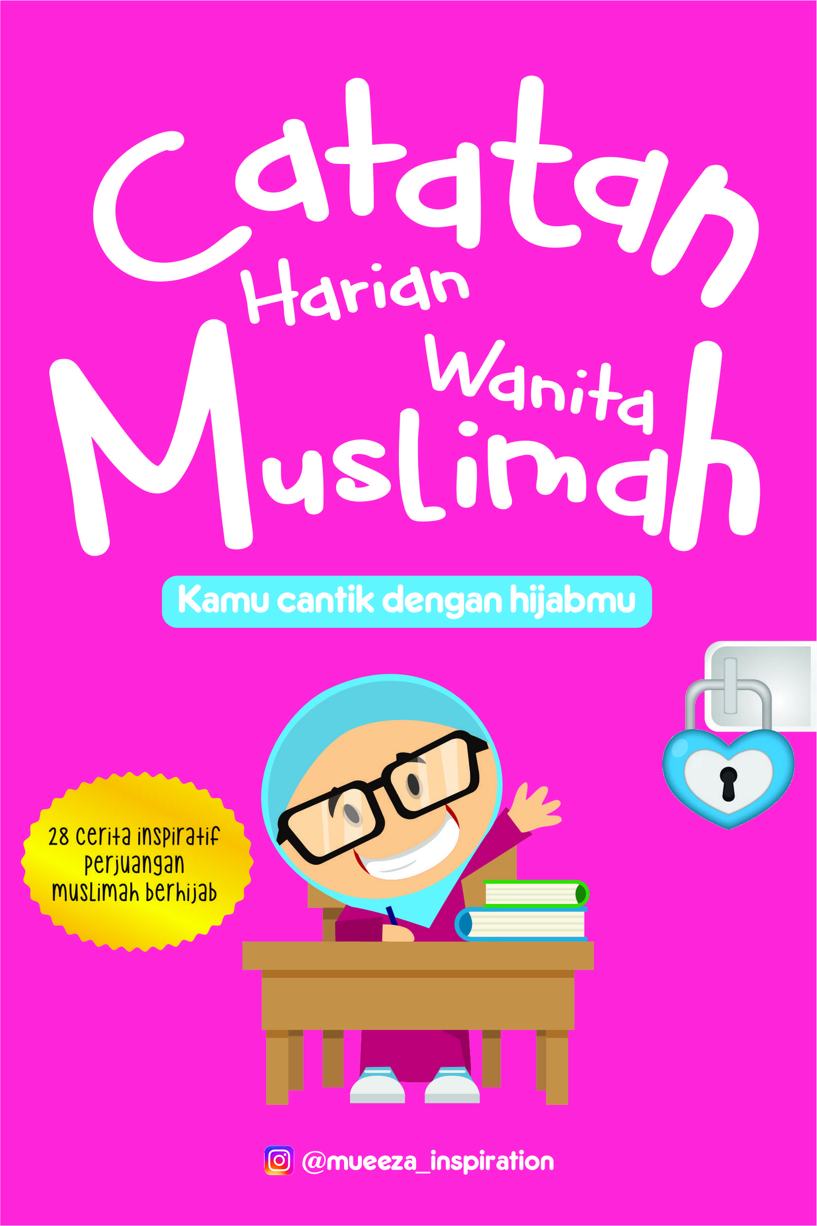 Catatan harian wanita muslimah [sumber elektronis] : kamu cantik dengan hijabmu