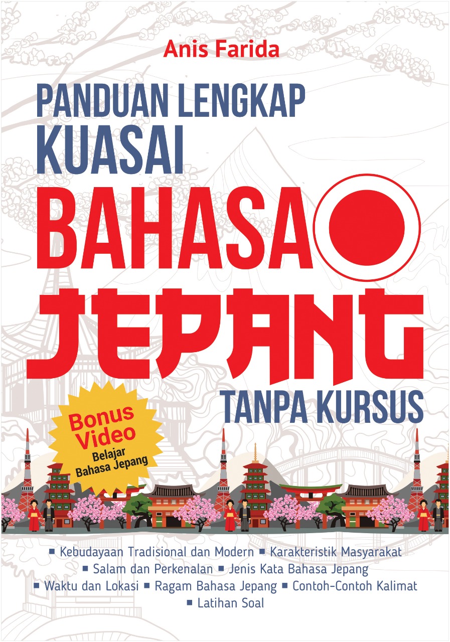 Panduan lengkap kuasai bahasa Jepang tanpa kursus [sumber elektronis]