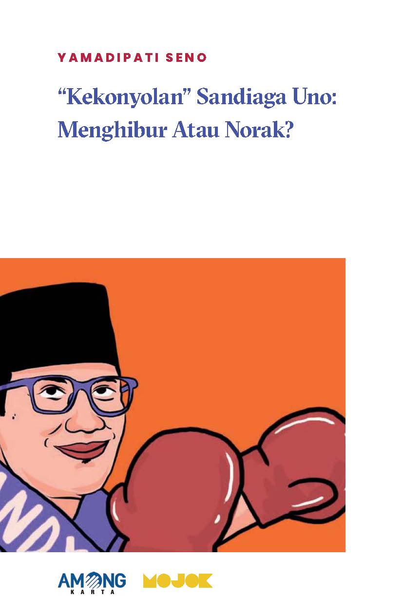 Kekonyolan Sandiaga Uno [sumber elektronis] : menghibur atau norak?