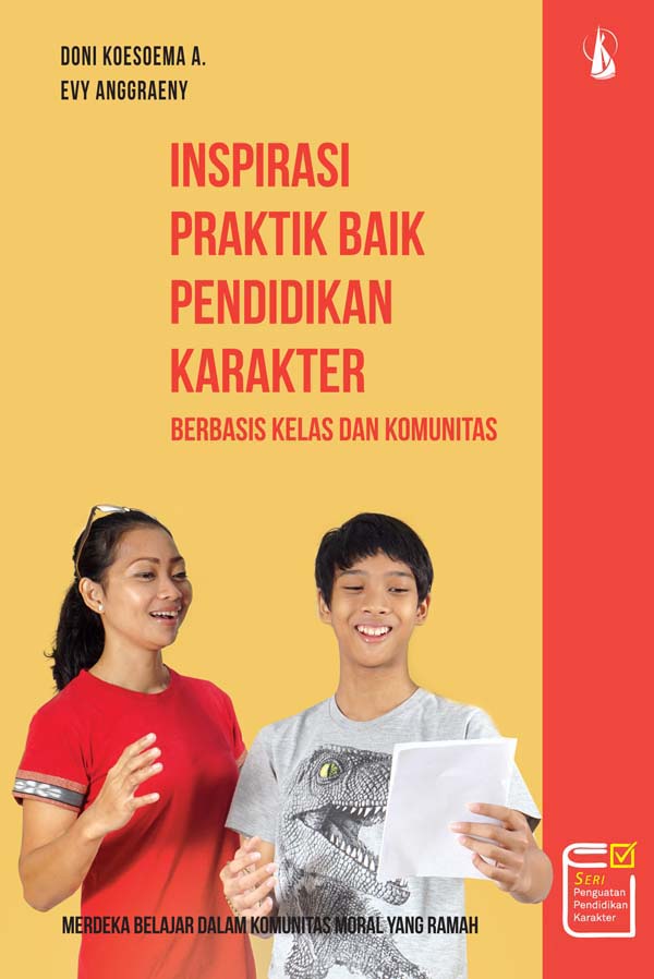 Inspirasi praktik baik pendidikan karakter berbasis kelas dan komunitas [sumber elektronis] : merdeka belajar dalam komunitas moral yang ramah