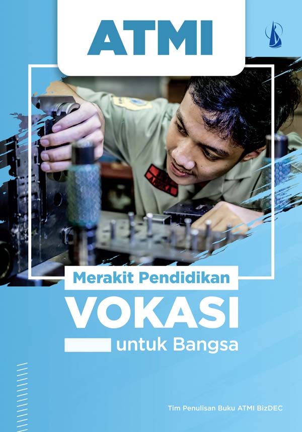 Atmi [sumber elektronis] : merakit pendidikan vokasi untuk bangsa