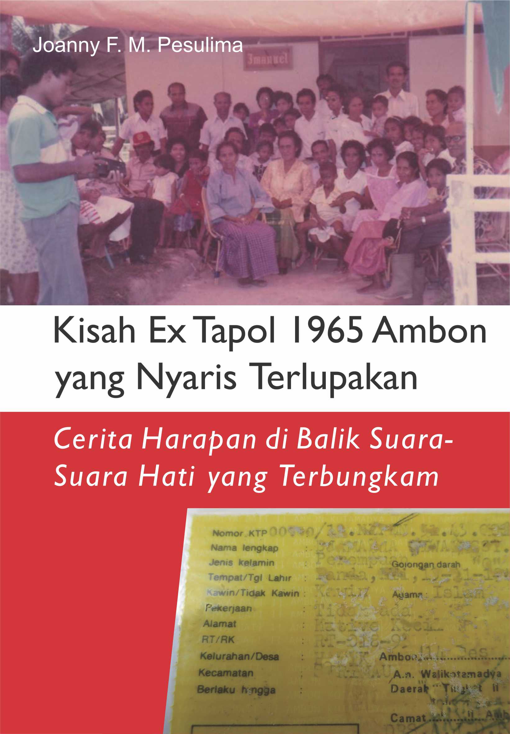 ‘Kisah ex tapol 1965 Ambon yang nyaris terlupakan’  [sumber elektronis]