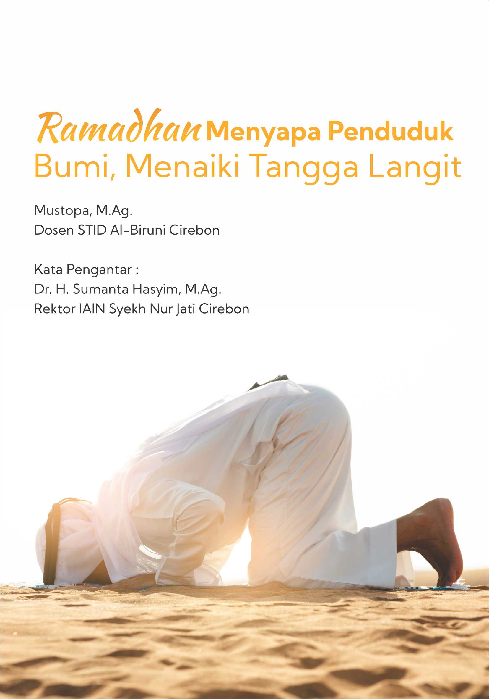 Ramadhan menyapa penduduk bumi, menaiki tangga langit [sumber elektronis]