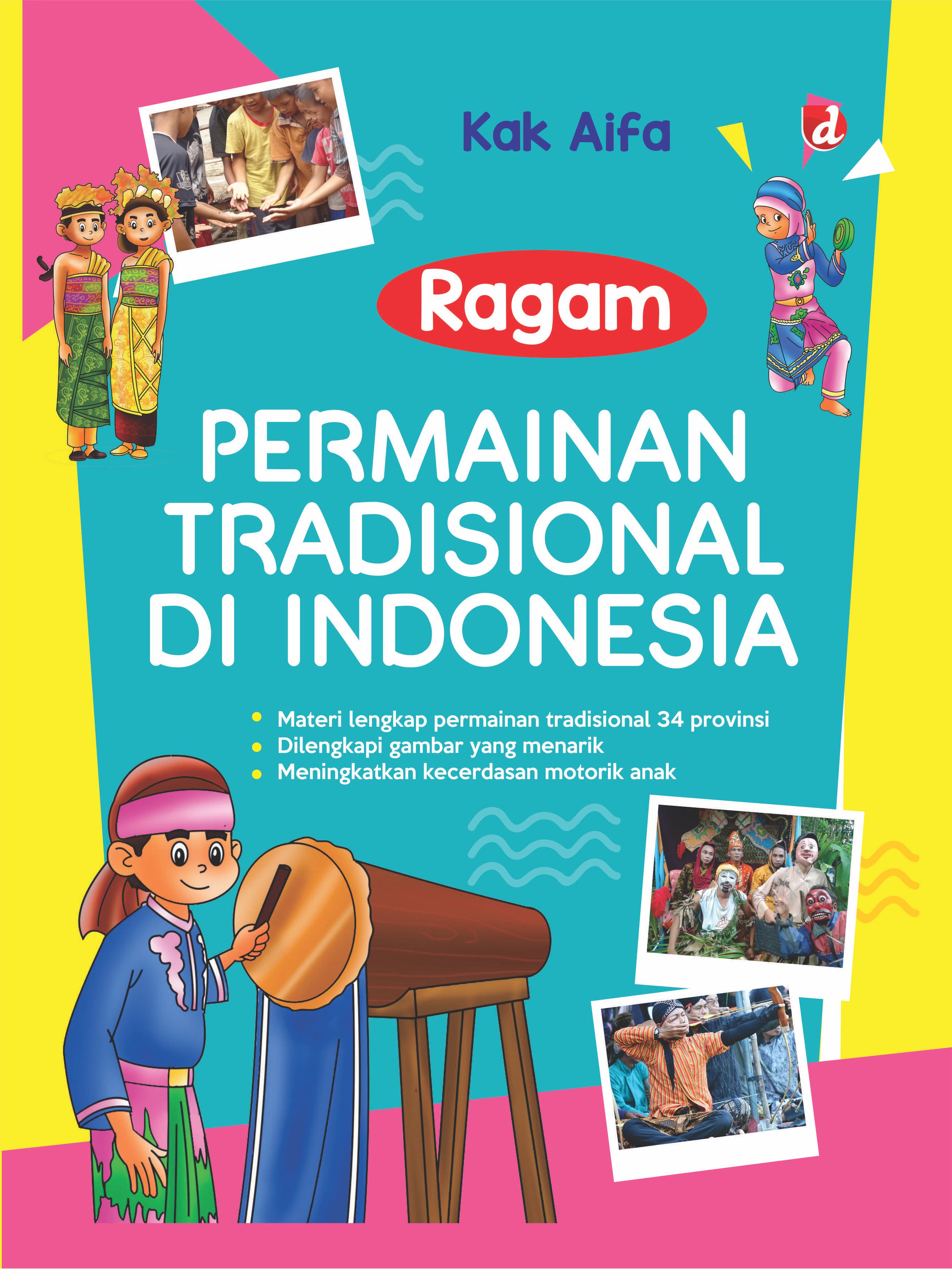 Ragam permainan tradisional di Indonesia [sumber elektronis]