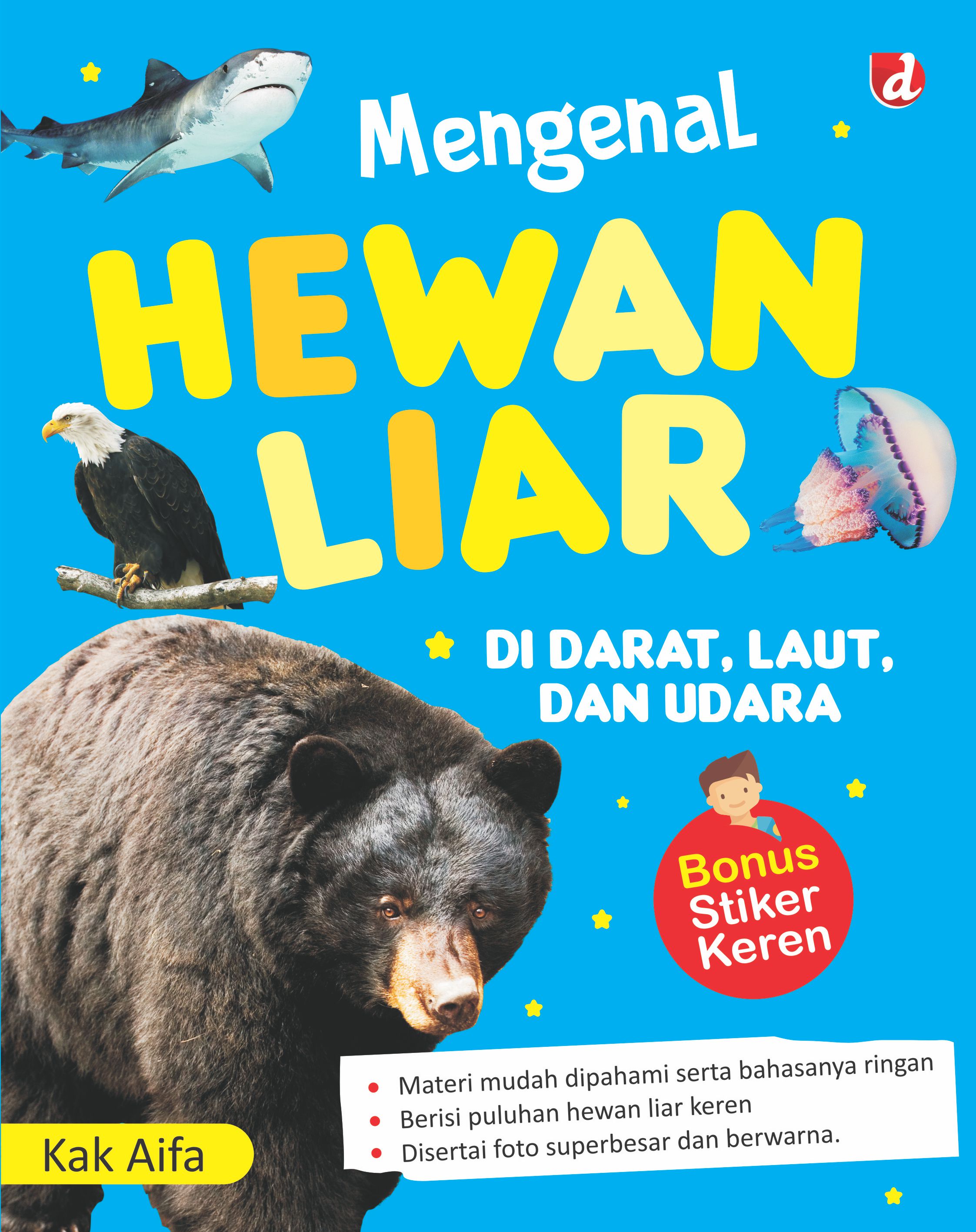 Mengenal hewan liar di darat, laut, dan udara [sumber elektronis]