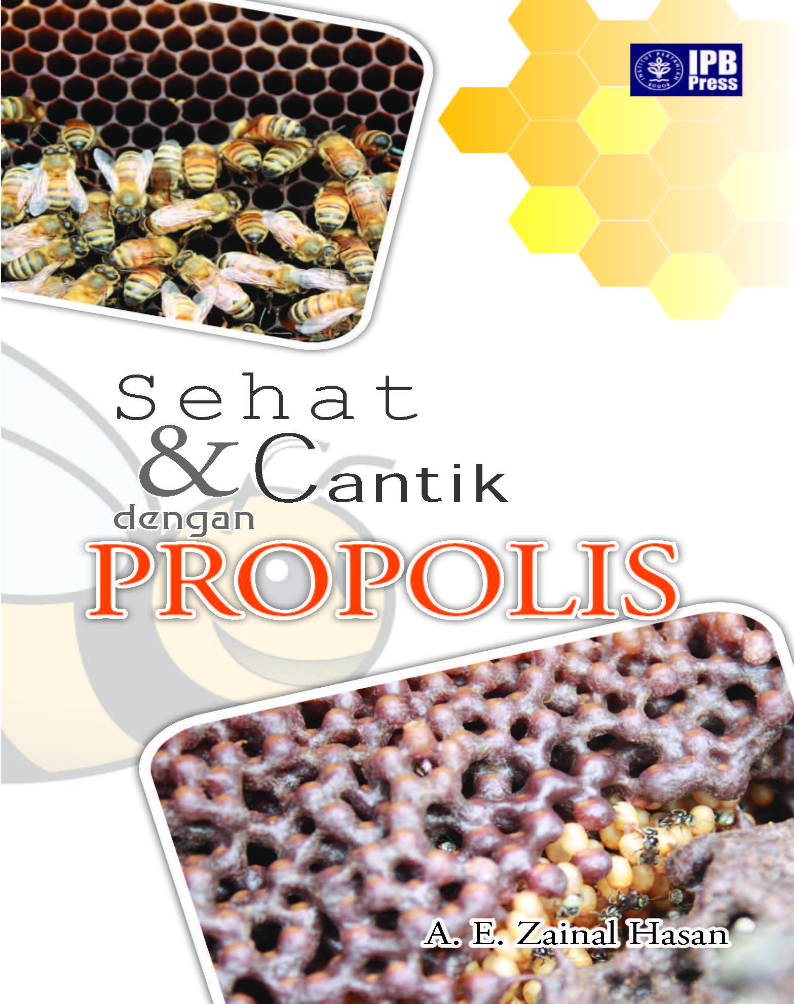 Sehat dan cantik dengan propolis [sumber elektronis]