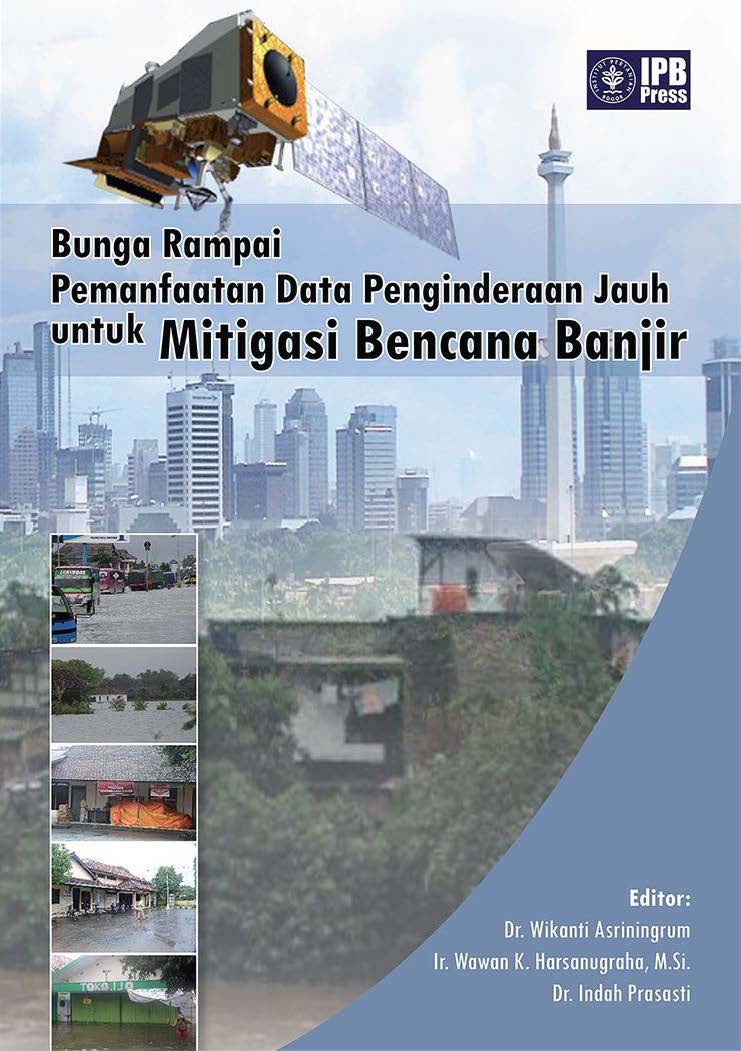 Bunga rampai pemanfaatan data penginderaan jauh untuk mitigasi bencana banjir [sumber elektronis]